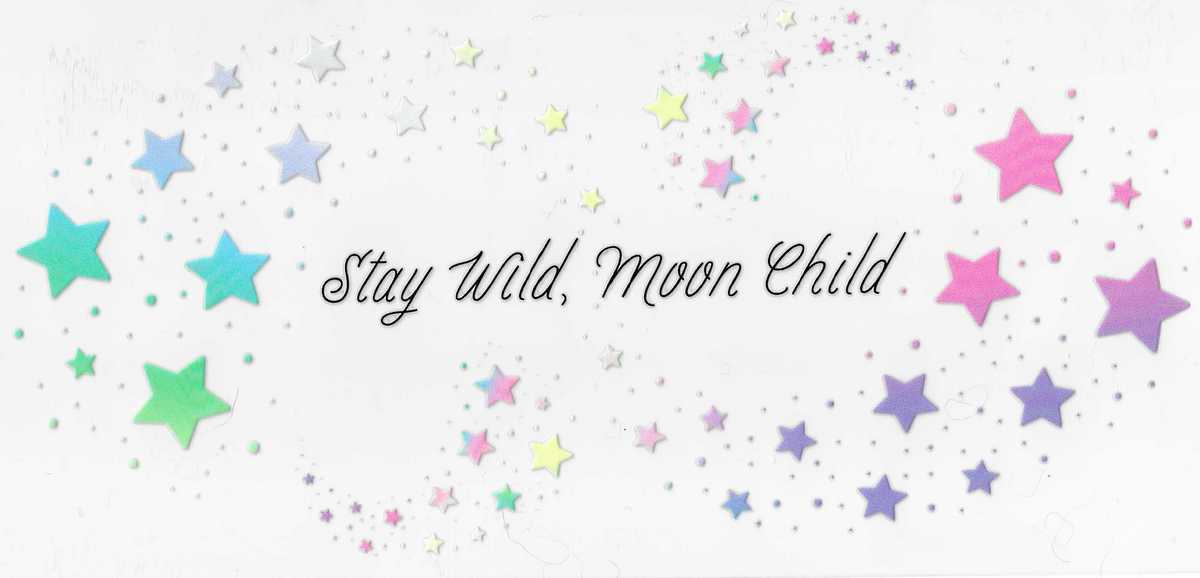 Stay Wild, Moon Child