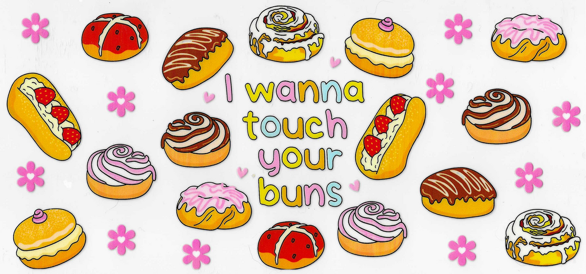 I Wanna Touch Your Buns