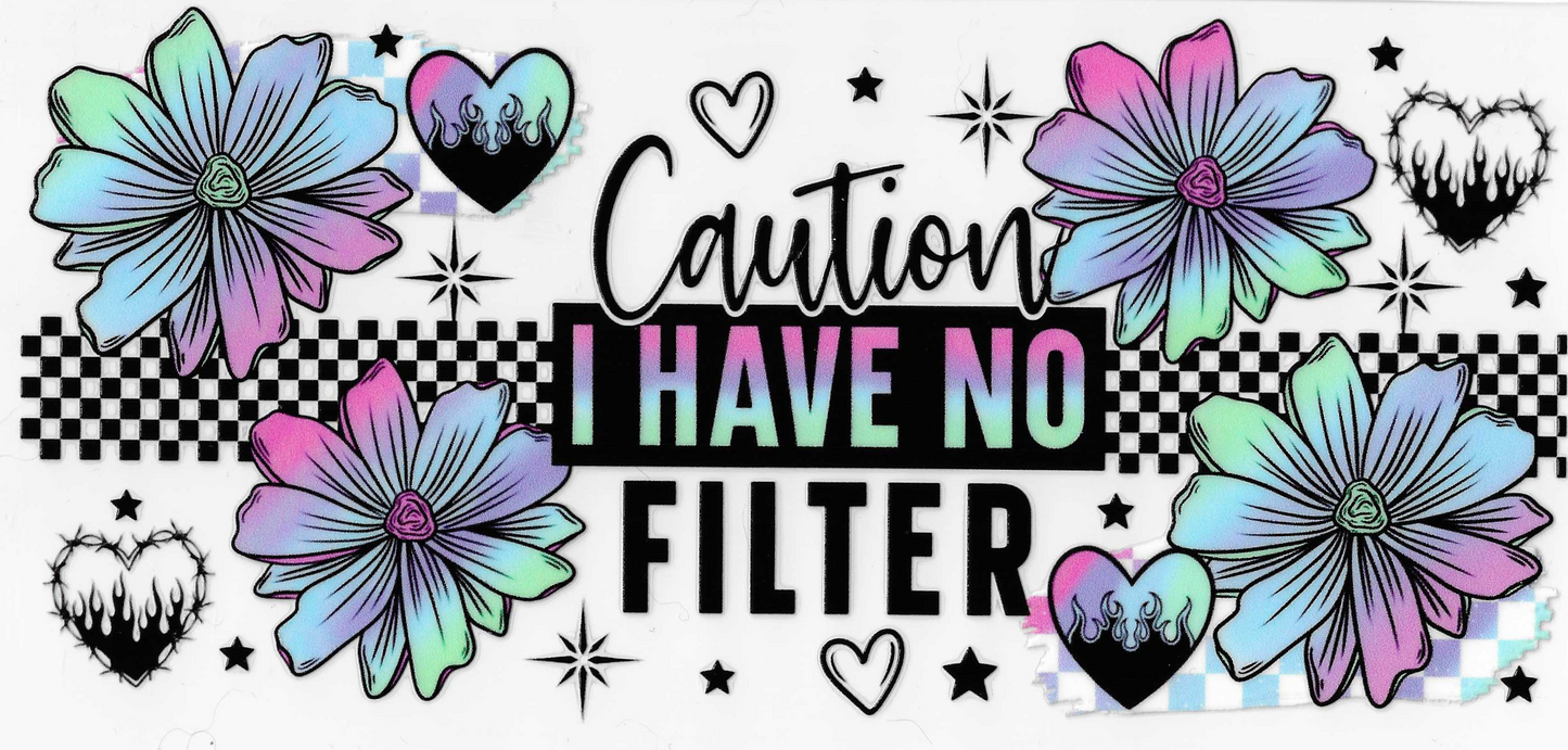Caution I have no Filter