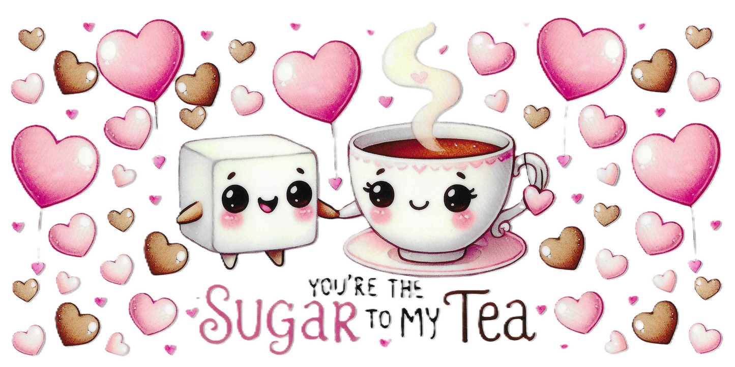 You're the Sugar to My Tea