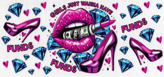 Girls Just Wanna Have Funds