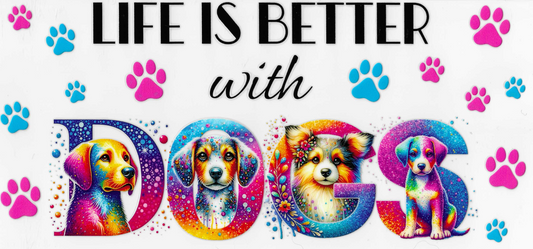 Life is Better with Dogs
