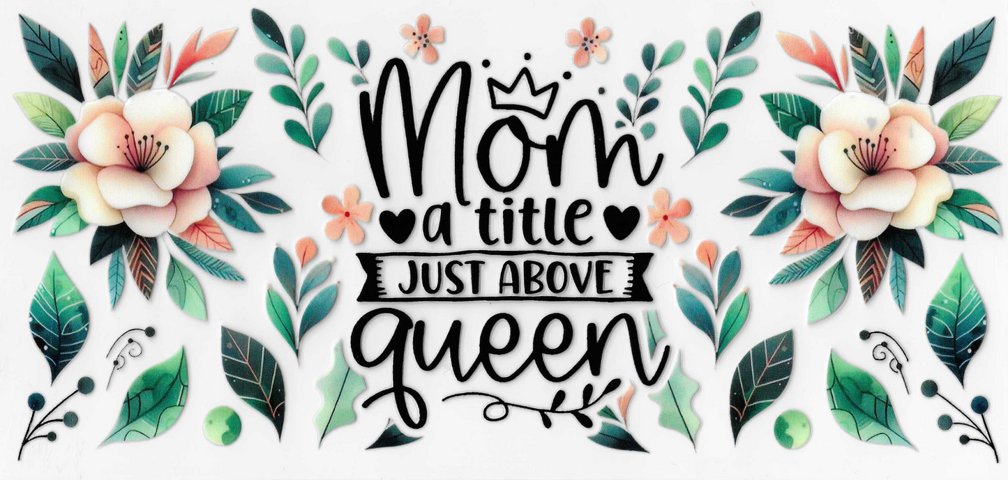Mom a Title Above Queen