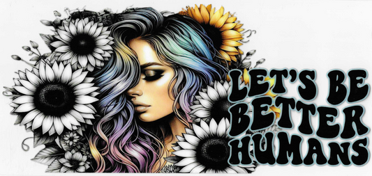 Lets Be Better Humans