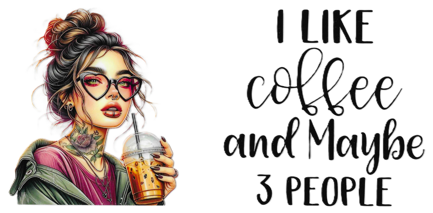 I like Coffee & Maybe 3 People