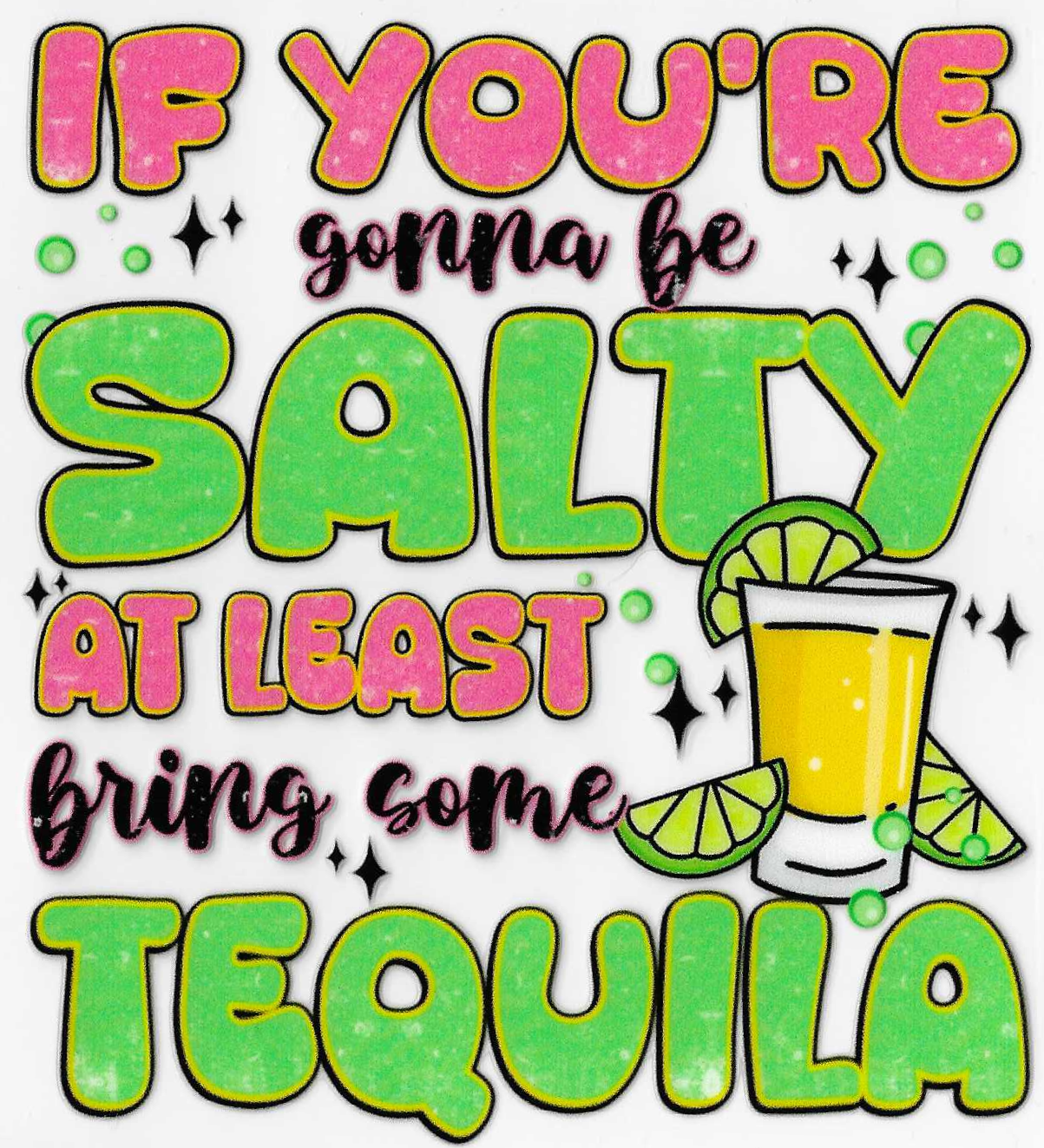 Salty at Least Bring Some Tequila
