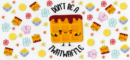 Dont Be A TWaffle