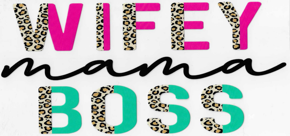 Wifey, Mama, Boss