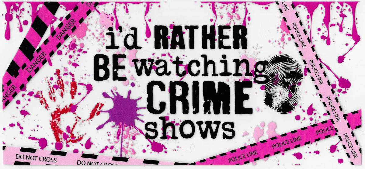 I'd Rather Watch True Crime