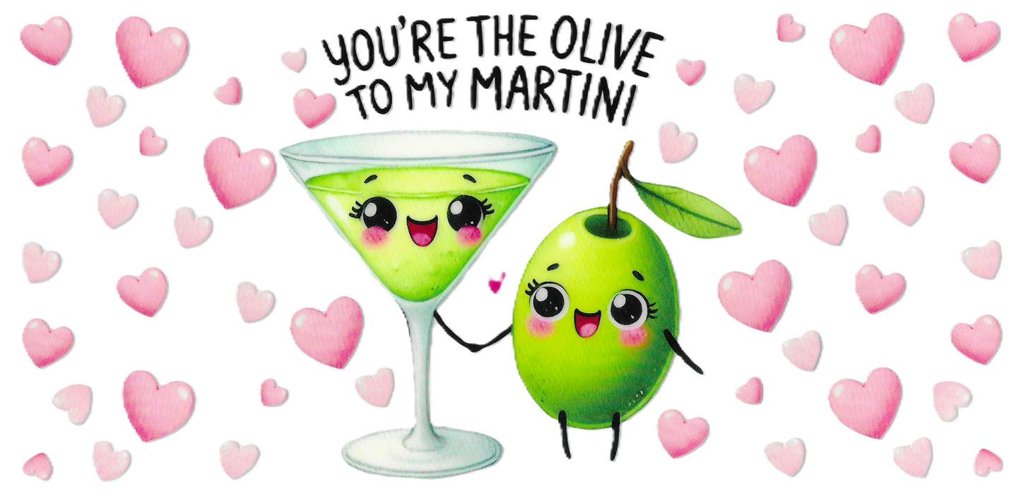 Your the Olive to My Martini