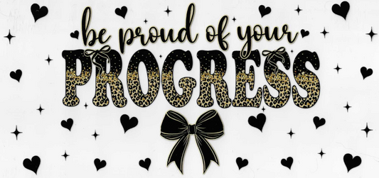 Be Proud of Your Progess